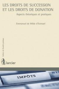 Les droits de succession et les droits de donation : aspects théoriques et pratiques