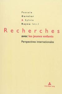 Recherches avec les jeunes enfants : perspectives internationales