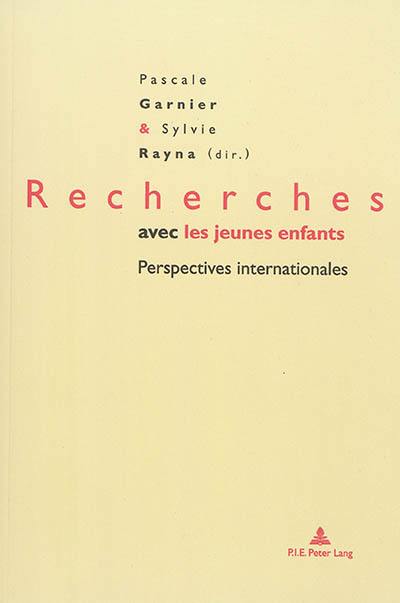 Recherches avec les jeunes enfants : perspectives internationales