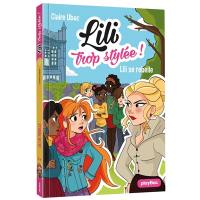 Lili trop stylée !. Vol. 13. Lili se rebelle