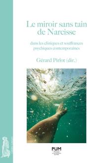 Le miroir sans tain de Narcisse : dans les cliniques et souffrances psychiques contemporaines