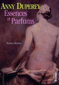 Essences et parfums : textes choisis