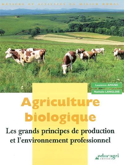 Agriculture biologique : les grands principes de production et l'environnement professionnel