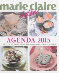 Agenda 2015 Marie-Claire idées : 53 idées de recettes, pliages de serviettes & déco de table