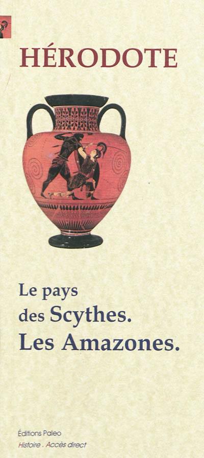 Enquête. Vol. 4. Livre 4, le pays des Scythes, les Amazones