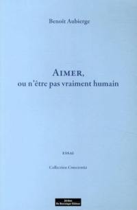 Aimer ou n'être pas vraiment humain