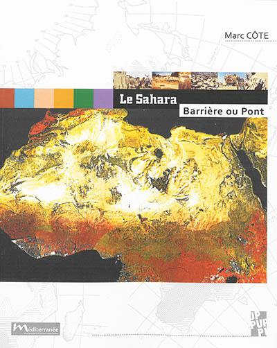 Méditerranée : revue géographique des pays méditerranéens. Hors-série. Le Sahara : barrière ou pont ?