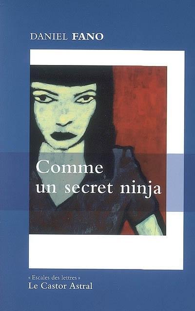 Comme un secret ninja : poèmes