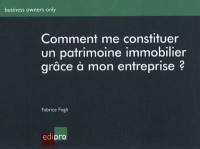 Comment me constituer un patrimoine immobilier grâce à mon entreprise ?