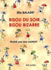 Bisou du soir, bisou bizarre