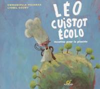 Léo, cuistot écolo : recettes pour la planète