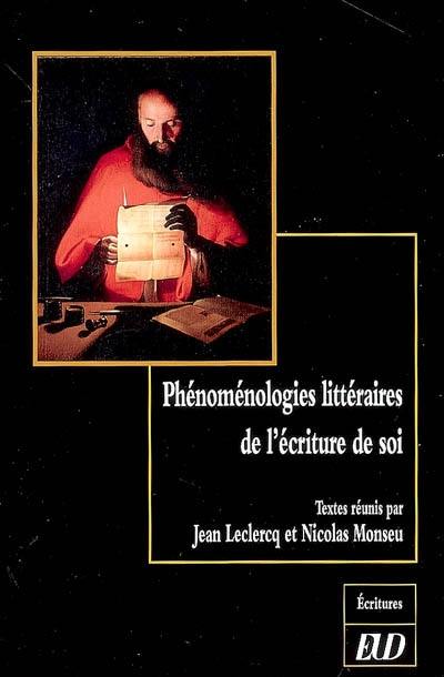 Phénoménologies littéraires de l'écriture de soi