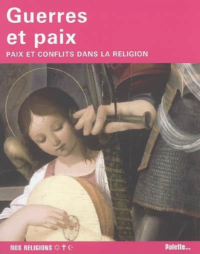 Guerre et paix : paix et conflits dans la religion