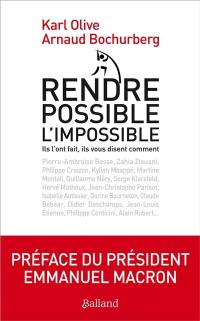 Rendre possible l'impossible : ils l'ont fait, ils vous disent comment