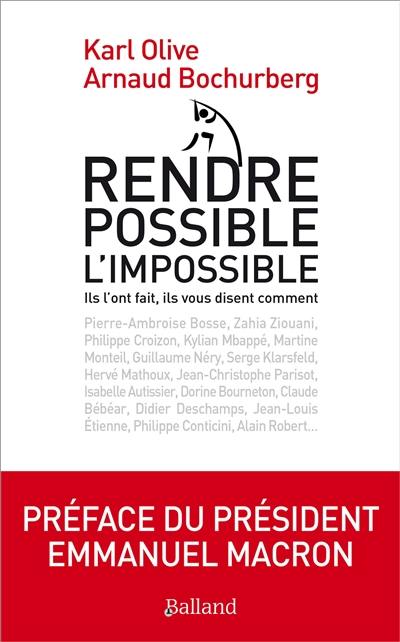 Rendre possible l'impossible : ils l'ont fait, ils vous disent comment