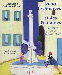 Vence des sources et des fontaines : le conte de la couleur bleue