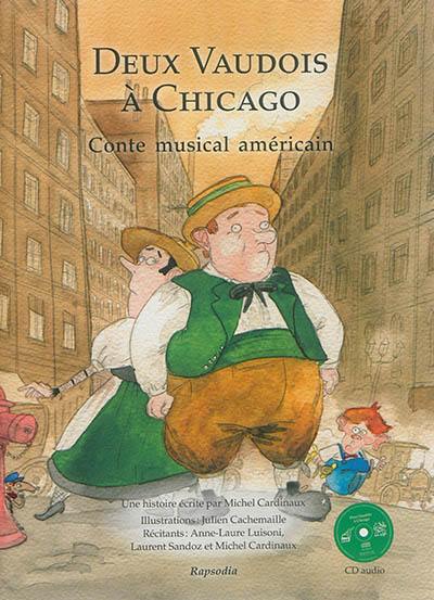 Deux Vaudois à Chicago : conte musical américain