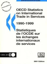 OECD statistics on international trade in services : 1990-1999. Statistiques de l'OCDE sur les échanges internationaux de services : 1990-1999