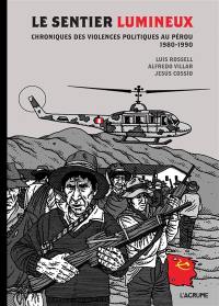 Le Sentier lumineux : chroniques des violences politiques au Pérou : 1980-1990