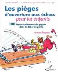 Les pièges d'ouverture aux échecs pour les enfants : 100 façons étonnantes de gagner dans le début de partie