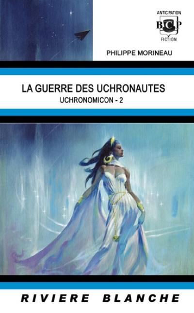 Uchronomicon. Vol. 2. La guerre des uchronautes