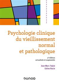 Psychologie clinique du vieillissement normal et pathologique