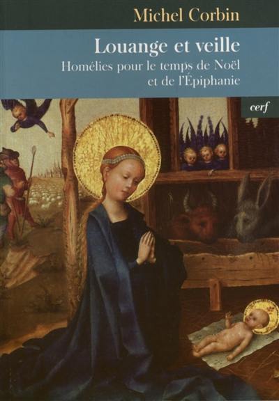 Louange et veille. Homélies pour le temps de Noël et de l'épiphanie