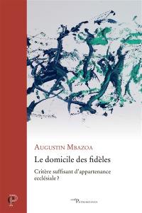 Le domicile des fidèles : critère suffisant d'appartenance ecclésiale ?