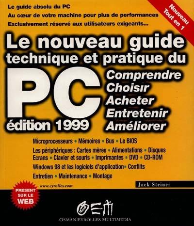 Le nouveau guide pratique du PC : comprendre, choisir, acheter, entretenir, améliorer