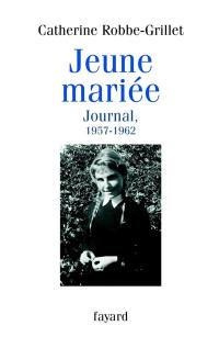 Jeune mariée : journal, 1957-1962