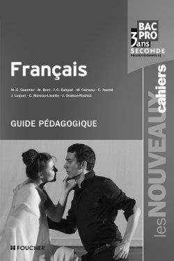 Français, 2de professionnelle bac pro 3 ans : guide pédagogique