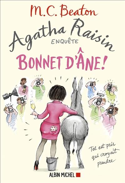 Agatha Raisin enquête. Vol. 30. Bonnet d'âne !