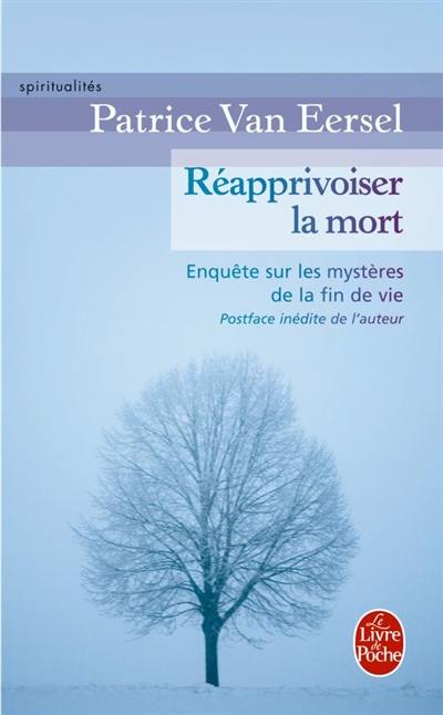 Réapprivoiser la mort : enquête sur les mystères de la fin de vie