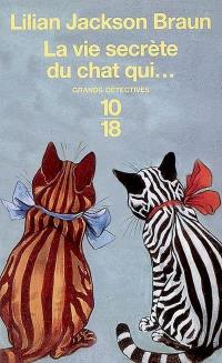 La vie secrète du chat qui... : contes de Koko et Yom Yom, d'après le journal de James Mackintosh Qwilleran