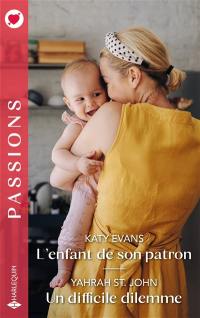 L'enfant de son patron. Un difficile dilemme