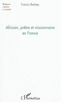 Africain, prêtre et missionnaire en France