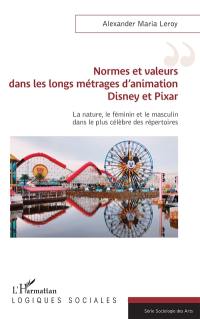 Normes et valeurs dans les longs métrages d'animation Disney et Pixar : la nature, le féminin et le masculin dans le plus célèbre des répertoires