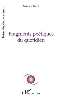 Fragments poétiques du quotidien