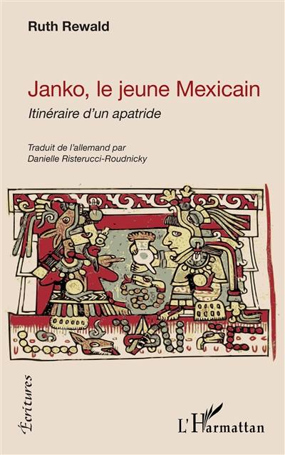 Janko, le jeune Mexicain : itinéraire d'un apatride