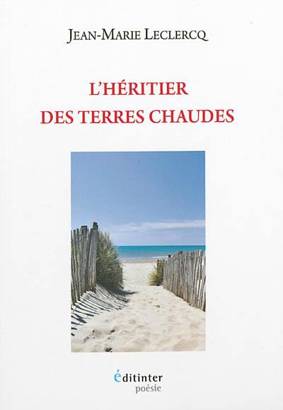 L'héritier des terres chaudes : poèmes