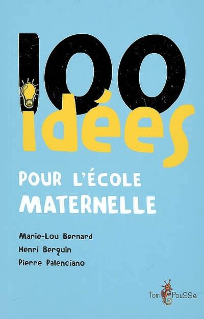 100 idées pour l'école maternelle