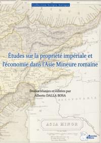 Etudes sur la propriété impériale et l'économie dans l'Asie Mineure romaine