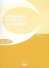 Informatique de gestion aux examens, BTS-DECF cas pratiques : énoncés