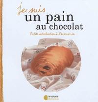 Je suis un pain au chocolat : petite introduction à l'économie