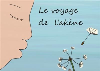 Le voyage de l'akène