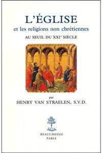 L'Eglise et les religions non chrétiennes au seuil du XXIe siècle : étude historique et théologique