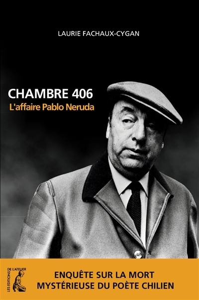 Chambre 406 : l'affaire Pablo Neruda