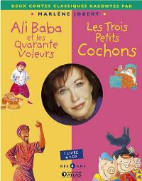 Ali Baba et les quarante voleurs. Les trois petits cochons