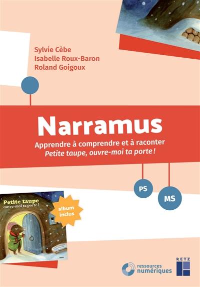 Narramus, PS, MS : apprendre à comprendre et à raconter Petite taupe, ouvre-moi ta porte !