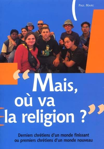 Mais où va la religion ?